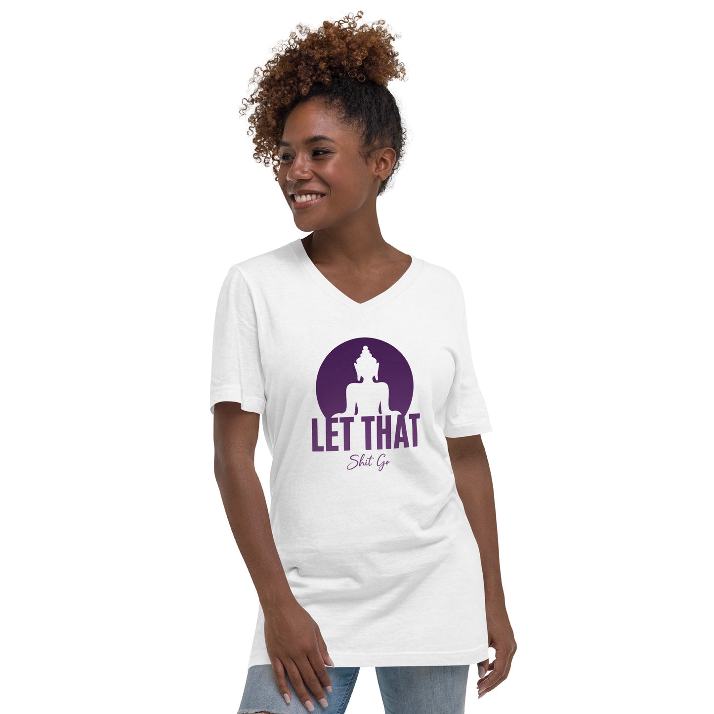 Women's Short Sleeve V-Neck T-Shirt - Let That Sh*t Go