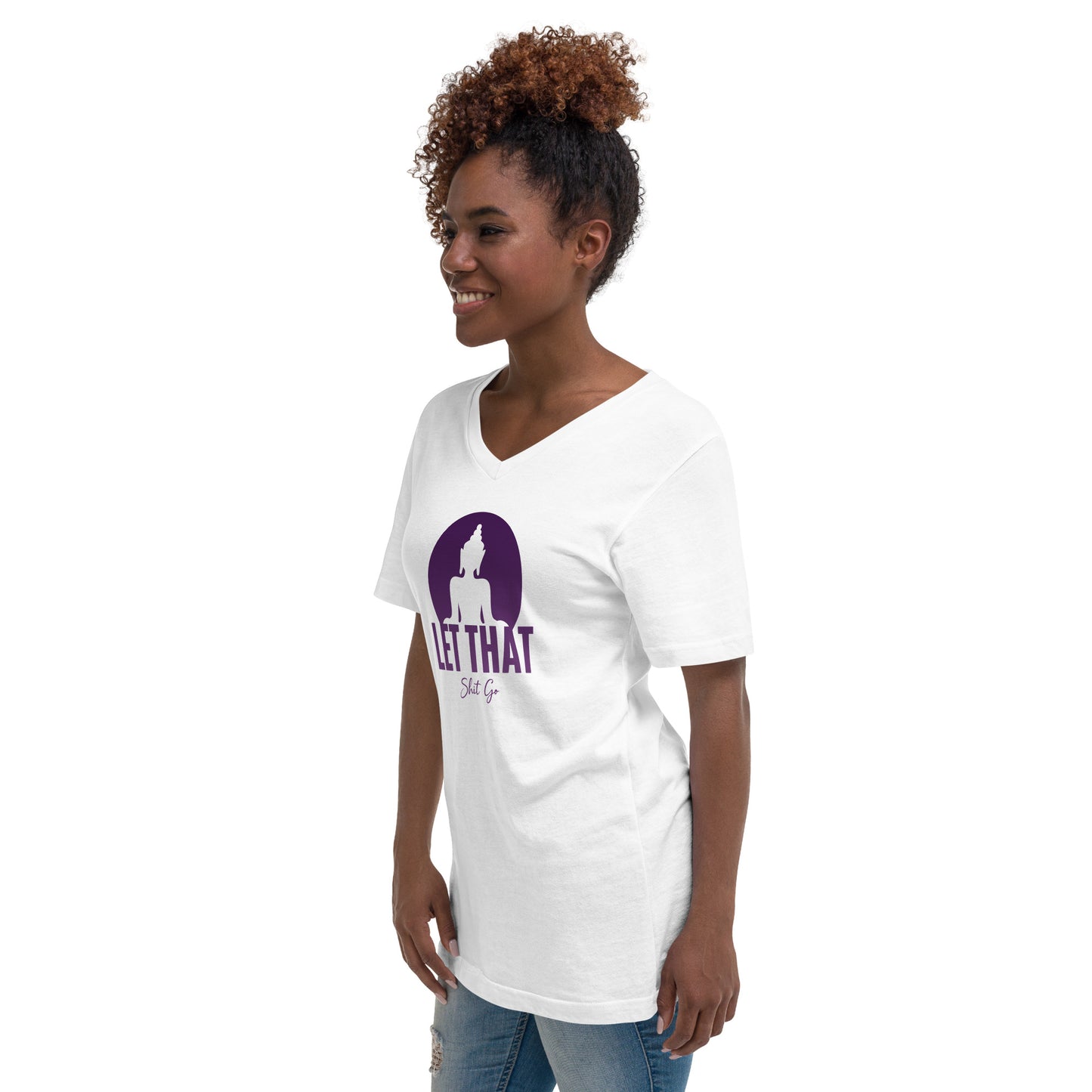 Women's Short Sleeve V-Neck T-Shirt - Let That Sh*t Go